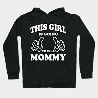 This Girl is Going to be a Mommy Hoodie